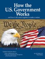 How The US Government Works di Syl Sobel J.D. edito da Barron's Educational Series