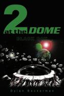 2 at the Dome: Black Box di Dylan Beckerman edito da AUTHORHOUSE