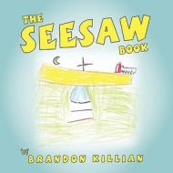 The Seesaw Book di Brandon Killian edito da AuthorHouse