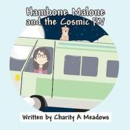 Hambone Malone and the Cosmic RV di Charity A. Meadows edito da America Star Books
