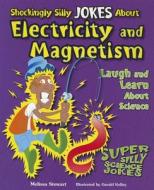 Shockingly Silly Jokes about Electricity and Magnetism: Laugh and Learn about Science di Melissa Stewart edito da Enslow Elementary