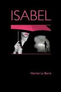 Isabel di Harriet La Barre edito da Createspace