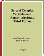 Several Complex Variables and Banach Algebras di Herbert Alexander, John Wermer edito da Springer New York