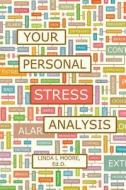 Your Personal Stress Analysis di Dr Linda L. Moore edito da Createspace