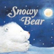 Snowy Bear di Little Bee Books edito da Little Bee Books