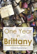 One Year in Brittany di Victoria Huang Song edito da Xlibris