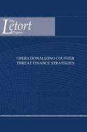 Operationalizing Counter Threat Finance Strategies di U. S. Army War College Press, Strategic Studies Institute edito da Createspace