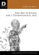 The Art of Living for a Technological Age edito da FORTRESS PR