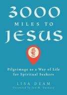 3,000 Miles To Jesus di Deam edito da Fortress Press,u.s.