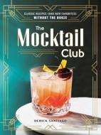 The Mocktail Club di Derick Santiago edito da Adams Media Corporation