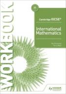 Cambridge IGCSE International Mathematics Workbook di Ric Pimentel, Terry Wall edito da Hodder Education Group