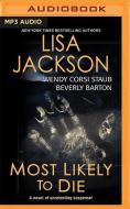 Most Likely to Die di Lisa Jackson, Wendy Corsi Staub, Beverly Barton edito da Brilliance Audio
