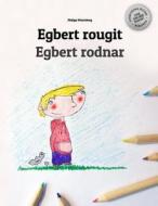 Egbert Rougit/Egbert Rodnar: Un Livre a Colorier Pour Les Enfants (Edition Bilingue Francais-Suedois) di Philipp Winterberg edito da Createspace