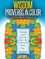 Wisdom Proverbs in Coloring Frames: Lovink Coloring Book di Joan Smith edito da Createspace Independent Publishing Platform