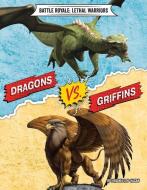 Dragons vs. Griffins di Virginia Loh-Hagan edito da 45TH PARALLEL PR