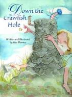 Down the Crawfish Hole di Wes Thomas edito da PELICAN PUB CO