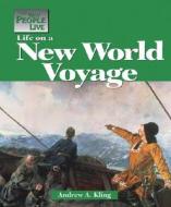 Life on a New World Voyage di Andrew A. Kling edito da Lucent Books