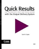 Quick Results With The Output Delivery System di Sunil Gupta edito da Sas Publishing
