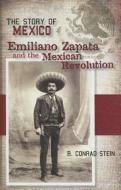 Emiliano Zapata and the Mexican Revolution di R. Conrad Stein edito da Morgan Reynolds Publishing