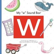 My "w" Sound Box di Jane Belk Moncure edito da Child's World
