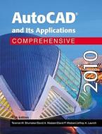 AutoCAD and Its Applications Comprehensvie 2010 di Terence M. Shumaker, David A. Madsen, David P. Madsen edito da GOODHEART WILLCOX CO