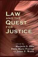 Law and the Quest for Justice di Marjorie S. Zatz, Doris Marie Provine, James P. Walsh edito da Quid Pro, LLC