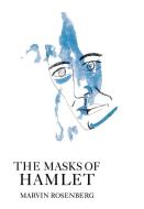 The Masks of Hamlet di Marvin Rosenberg edito da University of Delaware Press