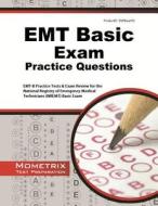EMT Basic Exam Practice Questions: Emt-B Practice Tests & Review for the National Registry of Emergency Medical Technici di EMT Exam Secrets Test Prep Team edito da MOMETRIX MEDIA LLC