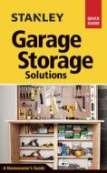 Stanley Garage Storage Solutions di David Schiff edito da Taunton Press