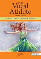 The Vocal Athlete di Wendy D. LeBorgne, Marci Daniels Rosenberg edito da Plural Publishing Inc