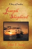 Joseph Shepherd di John F Jung edito da WestBow Press