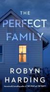 The Perfect Family di Robyn Harding edito da POCKET BOOKS