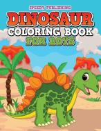Dinosaur Coloring Book For Boys di Speedy Publishing Llc edito da Speedy Publishing Books