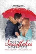 When Snowflakes Never Cease di Amanda Tru, Hallee Bridgeman edito da Olivia Kimbrell Press (TM)
