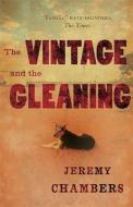The Vintage and the Gleaning di Jeremy Chambers edito da Quercus Publishing