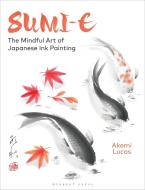 Sumi-e di Akemi Lucas edito da Bloomsbury Publishing PLC