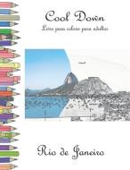 Cool Down - Livro Para Colorir Para Adultos: Rio de Janeiro di York P. Herpers edito da INDEPENDENTLY PUBLISHED