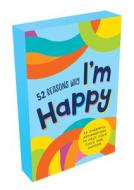 52 Reasons Why I'm Happy: 52 Cheerful Affirmations to Help Your Child Feel Happier di Summersdale edito da SUMMERSDALE PUBL