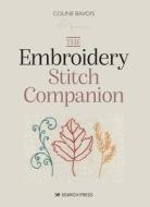 The Embroidery Stitch Companion di Coline Bavois edito da SEARCH PR