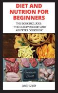 Diet And Nutrion For Beginners di David Clark edito da David Clark