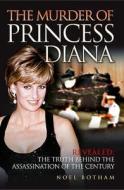 Murder Of Princess Diana di Noel Botham edito da John Blake Publishing Ltd