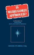 Is Medjugorje Approved?: Supplement to Medjugorie: Facts, Documents, Theology di Michael O'Carroll edito da Veritas Books (IE)
