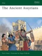 The Ancient Assyrians di Mark Healy edito da Bloomsbury Publishing PLC