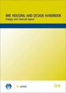BRE Housing Design Handbook edito da IHS BRE Press