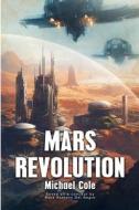 Mars Revolution: The Centauri Assignment di Michael Cole edito da SEVERED PR