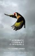 The Acrobatic Company of the Invisible di George Looney edito da CIDER PR REVIEW