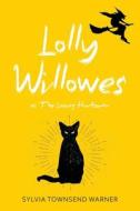 Lolly Willowes (Warbler Classics Annotated Edition) di Sylvia Townsend Warner edito da BOOKBABY