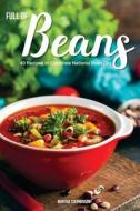 Full of Beans!: 40 Recipes to Celebrate National Bean Day - The Best Bean Cookbook di Martha Stephenson edito da Createspace Independent Publishing Platform