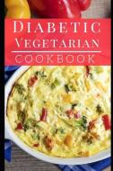 Diabetic Vegetarian Cookbook: Healthy and Delicious Diabetic Diet Vegetarian Recipes di Lisa Medows edito da LIGHTNING SOURCE INC