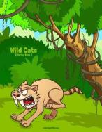 Wild Cats Coloring Book 2 di Nick Snels edito da Createspace Independent Publishing Platform